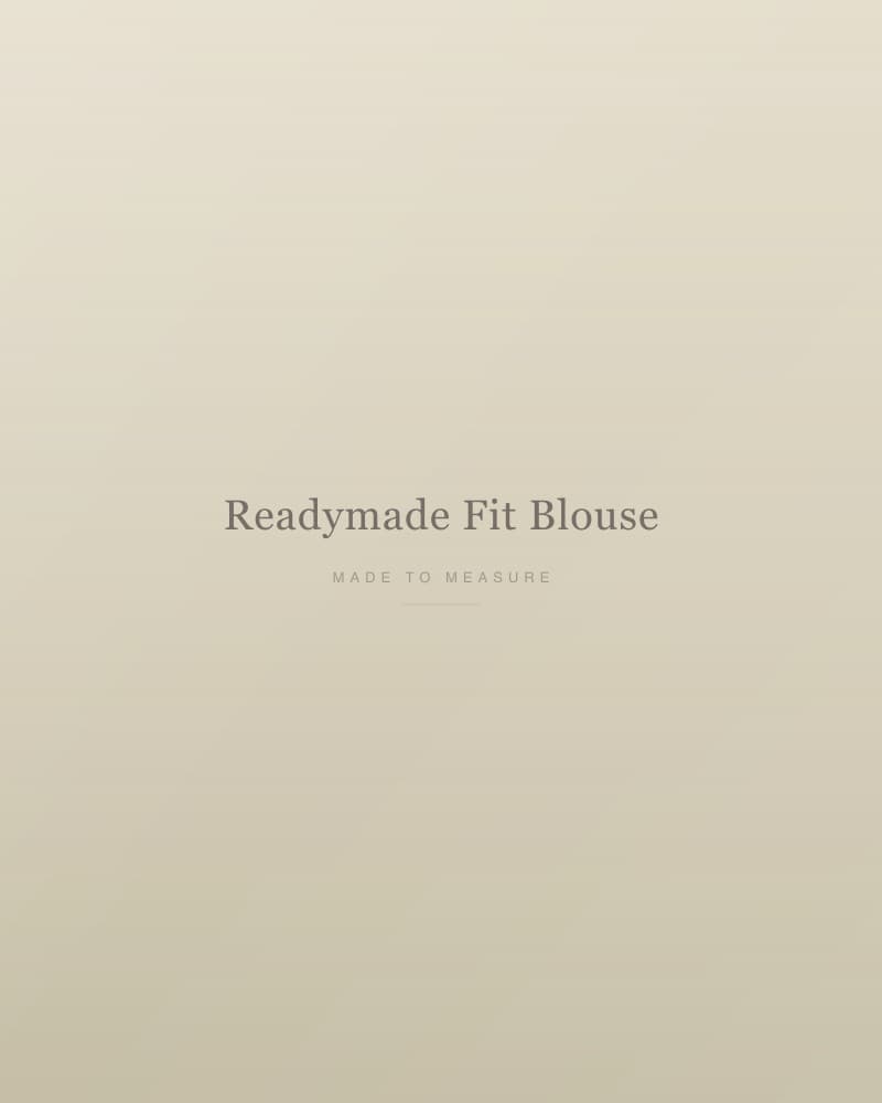 Readymade Fit Blouse